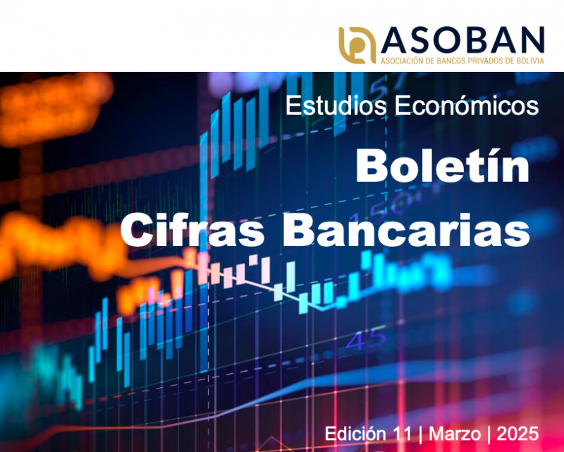 Asoban: Cifras reflejan el desempeño del sector bancario boliviano en un contexto desafiante